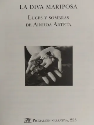 LA DIVA MARIPOSA Luces y sombras de AINHOA ARTETA
