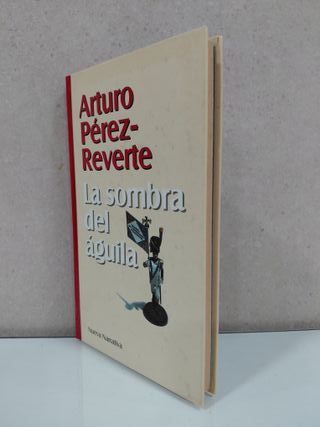 La sombra del águila. Arturo Pérez-Reverte