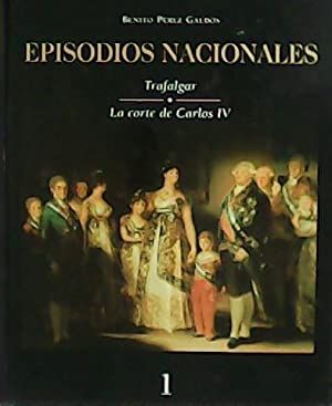 Epis.Nacionales: Trafalgar y La Corte de Carlos IV