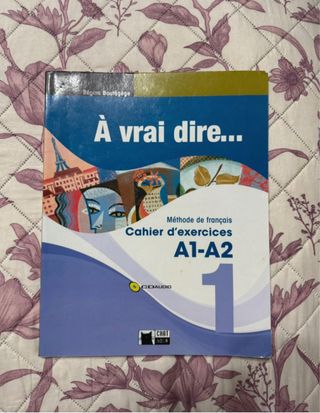 A VRAI DIRE 1 CAHIER D'EXERCISES A1-A2+CD AUDIO
