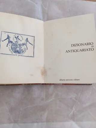 Dizionario di antiquariato - A. Peruzzo editore