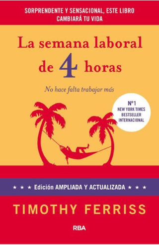 La semana laboral de 4 horas: 4ª edición ampliada