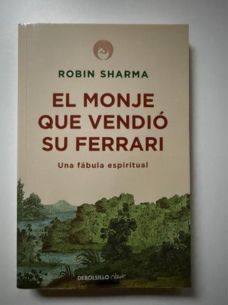 El monje que vendió su Ferrari: Una fábula espi...