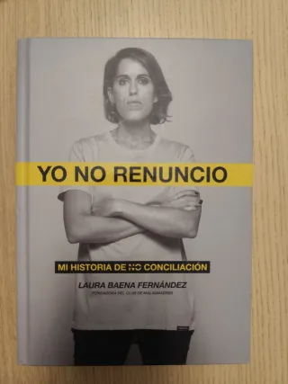 Yo no renuncio: Mi historia de no conciliación