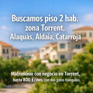 Matrimonio busca piso Torrent y alrededores