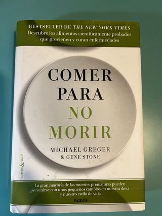 Comer para no morir: Descubre los alimentos cie...