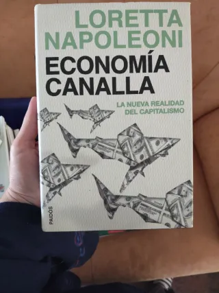 Economía canalla: La nueva realidad del capital...