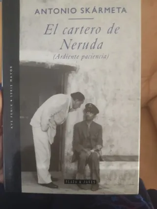 El cartero de Neruda: Ardiente paciencia (Ave f...