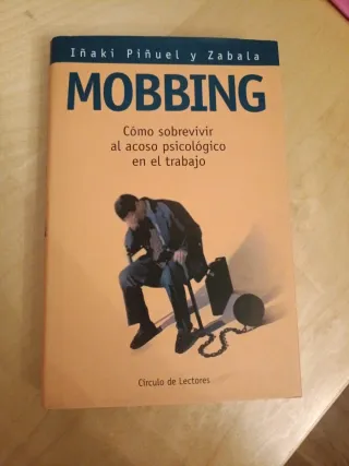 Mobbing: cómo sobrevivir al acoso psicológico e...