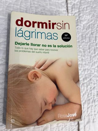 Dormir sin lágrimas: Dejarle llorar no es la so...