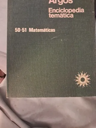Enciclopedia temática Argos. Vol 50-51 Matemáticas