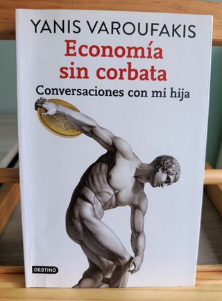 ECONOMÍA SIN CORBATA - YANIS VAROUFAKIS