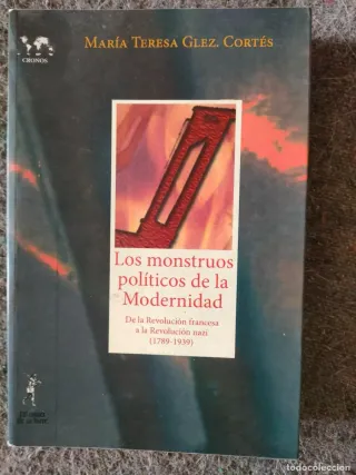 Los monstruos políticos de la Modernidad. De la...