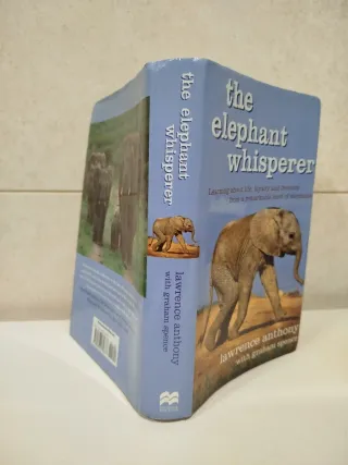 The Elephant Whisperer Learning about Life, Loy...