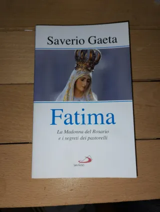 Fatima. La madonna del rosario e i segreti dei ...