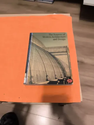 The Sources of Modern Architecture and Design (...