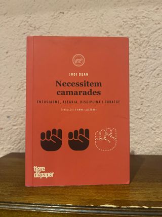 Necessitem camarades: Entusiasme, alegria, disc...