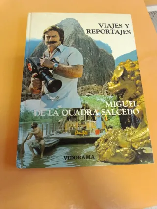 Viajes y reportajes de Miguel de la Quadra Salcedo