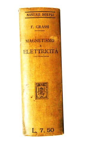 Magnetismo E Elettricità - Hoepli 1911 - Grassi