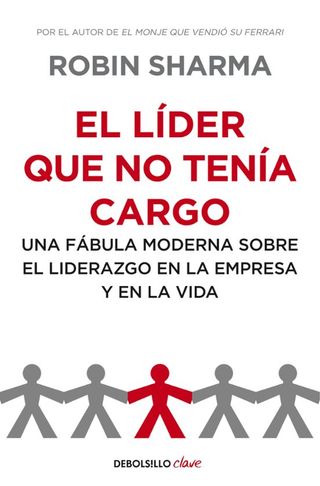 El líder que no tenía cargo: Una fábula moderna...