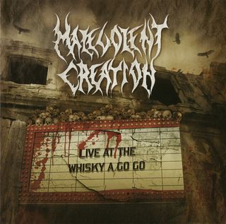 Malevolent Creation – Live At The Whisky A Go Go