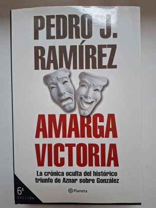 Amarga victoria: la crónica oculta del históric...