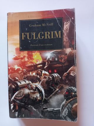 Fulgrim ,L'Hérésie d'Horus - Graham McNeill
