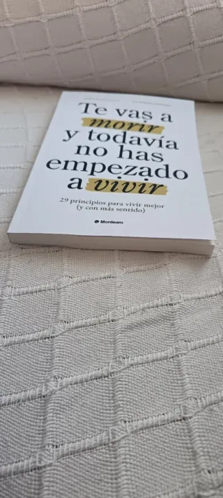 Te vas a morir y todavía no has empezado a vivi...