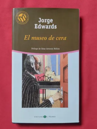 JORGE EDWARDS, EL MUSEO DE CERA