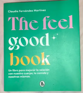 The Feel Good Book: Un libro para mejorar la re...