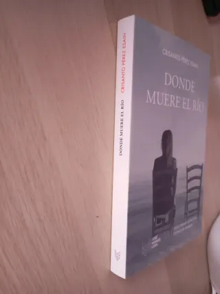 Donde muere el río: XXVII Premio de Novela Ciud...