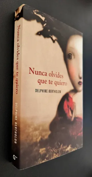 Nunca olvides que te quiero - Delphine Bertholon