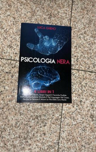 PSICOLOGIA NERA: 4 Libri in 1 Il Manuale Oscuro...