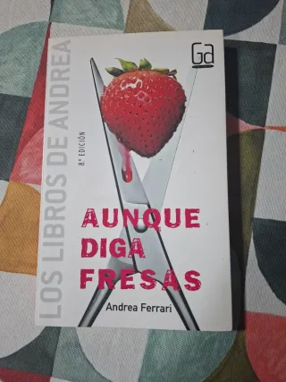 Libro Aunque diga fresas, de Andrea Ferrari