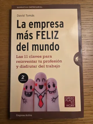 La empresa más feliz del mundo: Las 11 claves p...
