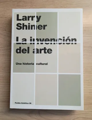La invención del arte: Una historia cultural (P...