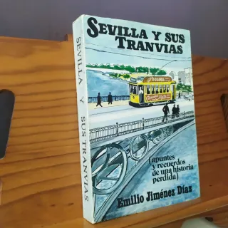 Sevilla y sus tranvías apuntes y recuerdos de u...