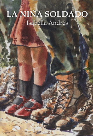 La niña soldado: En tiempos de paz cualquiera p...