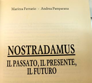 Nostradamus: Il passato, il presente, il futuro...