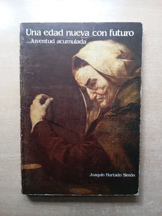 Una edad nueva con futuro. Joaquín Hurtado Simon