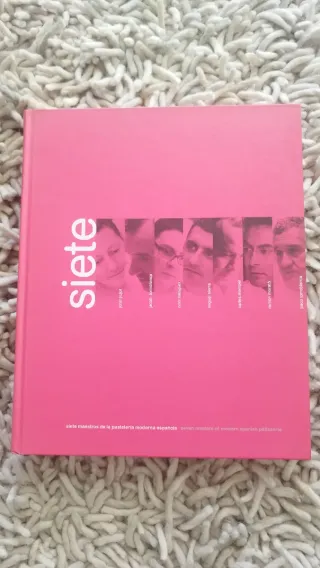 SIETE MAESTROS DE LA PASTELERÍA MODERNA ESPAÑOLA