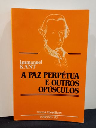 A Paz Perpétua e outros Opúsculos - Immanuel Kant