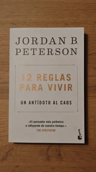 12 reglas para vivir: Un antídoto al caos
