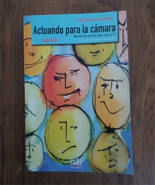 Actuando para la cámara. Manual de actores cine TV