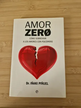 Amor Zero: Cómo sobrevivir a los amores psicópatas