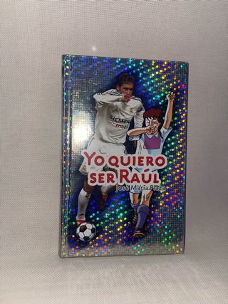 Libro YO QUIERO SER RAÚL
