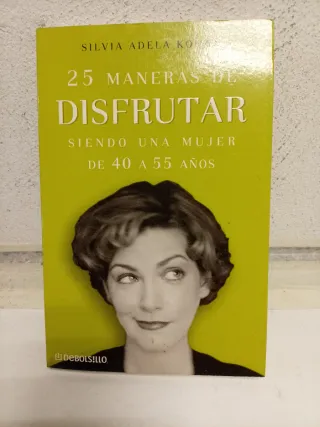 25 maneras de disfrutar siendo una mujer de 40 ...