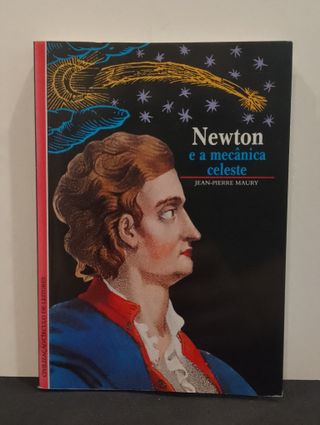 Newton e a Mecânica Celeste - Jean-Pierre Maury