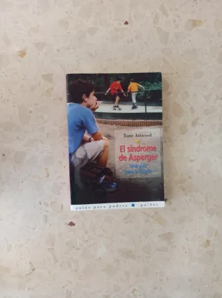 El síndrome de Asperger: Una guía para la famil...