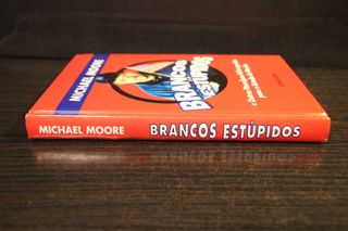 Brancos Estúpidos - Michael Moore